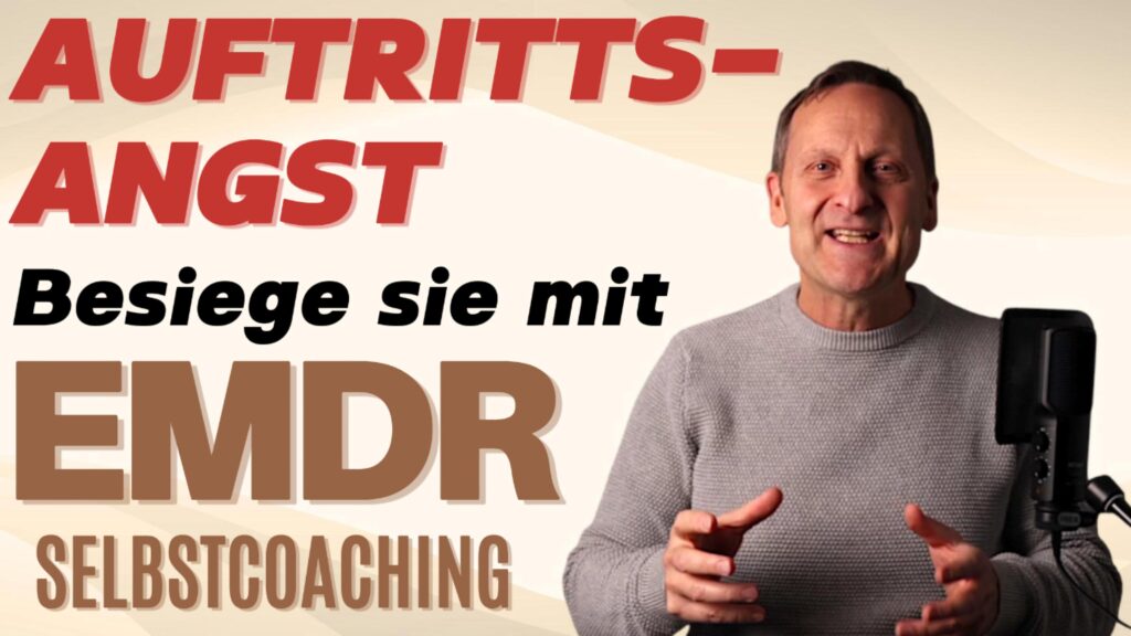 Auftrittsangst - Besiege Sie mit EMDR Selbstcoaching