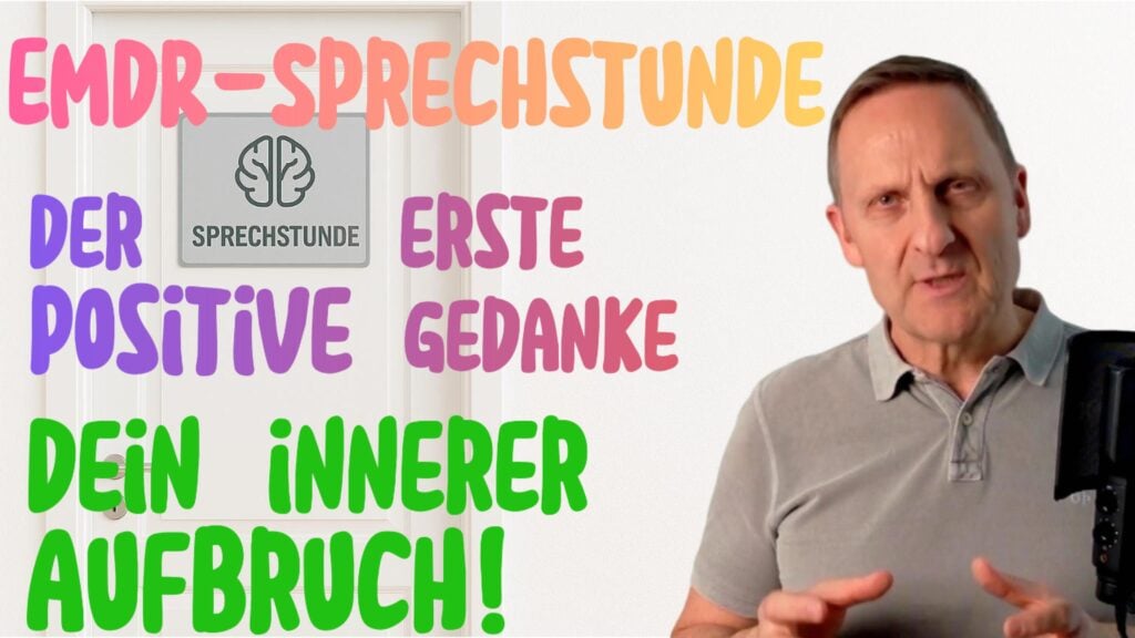 EMDR-Sprechstunde: Wieso der erste positive Gedanke wichtig ist