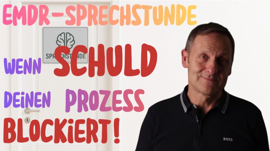 Wenn Schuld deinen EMDR-Prozess blockiert