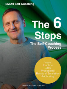 Module 4 – The 6 Steps of EMDR Self-Coaching Process
