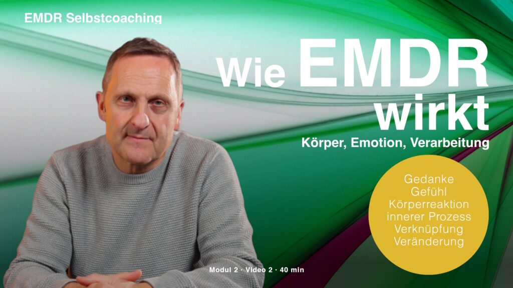 EMDR-Tutorial - Modul 2 - Wie EMDR wirkt